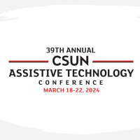 Text reading 39th Annual Assistive Technology Conference CSUN March 18-22 2024